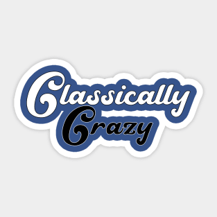 Classically Crazy Sticker